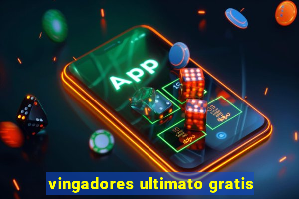 vingadores ultimato gratis